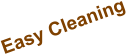 Easy Cleaning