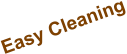 Easy Cleaning